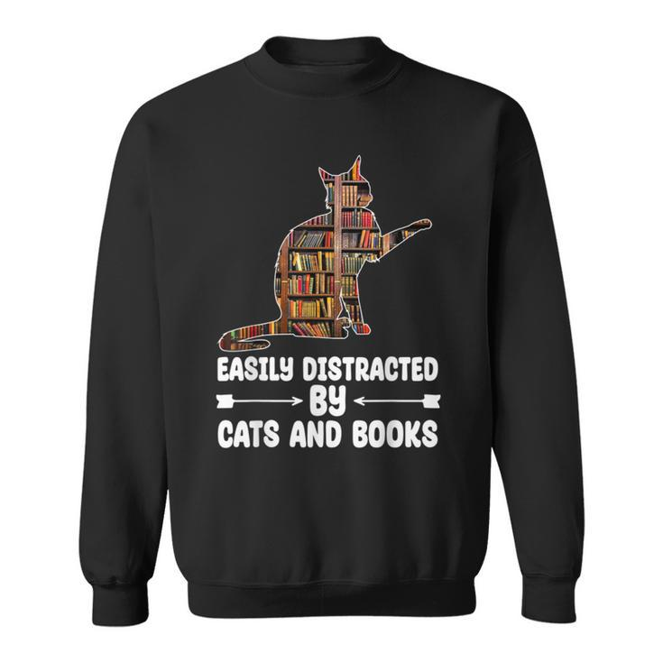 Easily Distracted By Cats And Books Funny Cat Lover  Sweatshirt