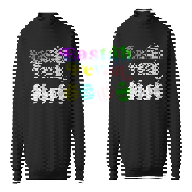 Eastah Fevah T Sweatshirt