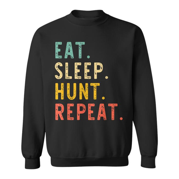 Eat Sleep Hunt Repeat Hunting Hunter Funny Retro Vintage  Sweatshirt