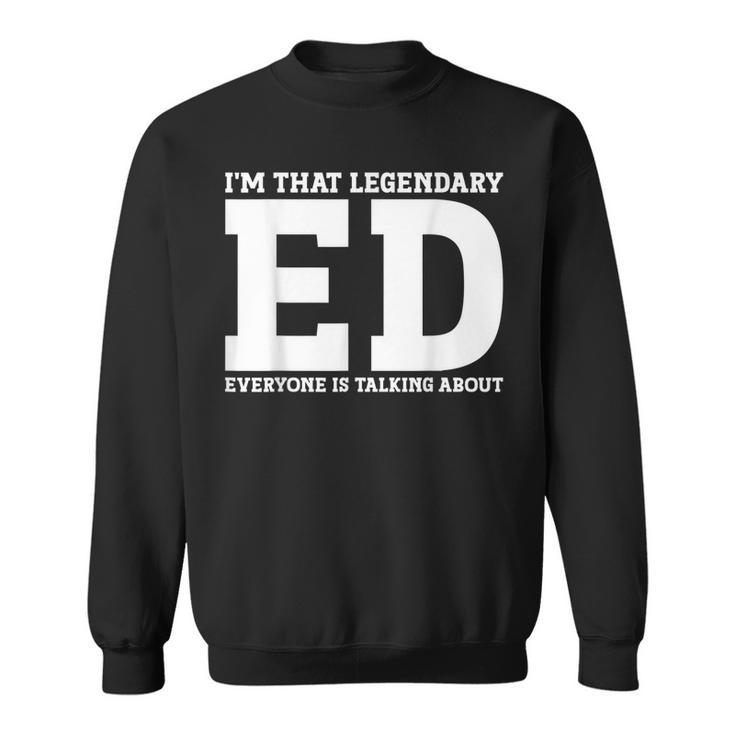 Ed Personal Name First Name Funny Ed  Sweatshirt