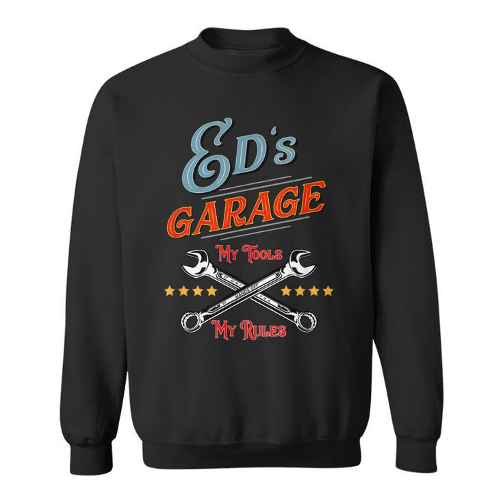 Eds Garage My Tools My Rules Funny Gift For Men  Men Women Sweatshirt Graphic Print Unisex