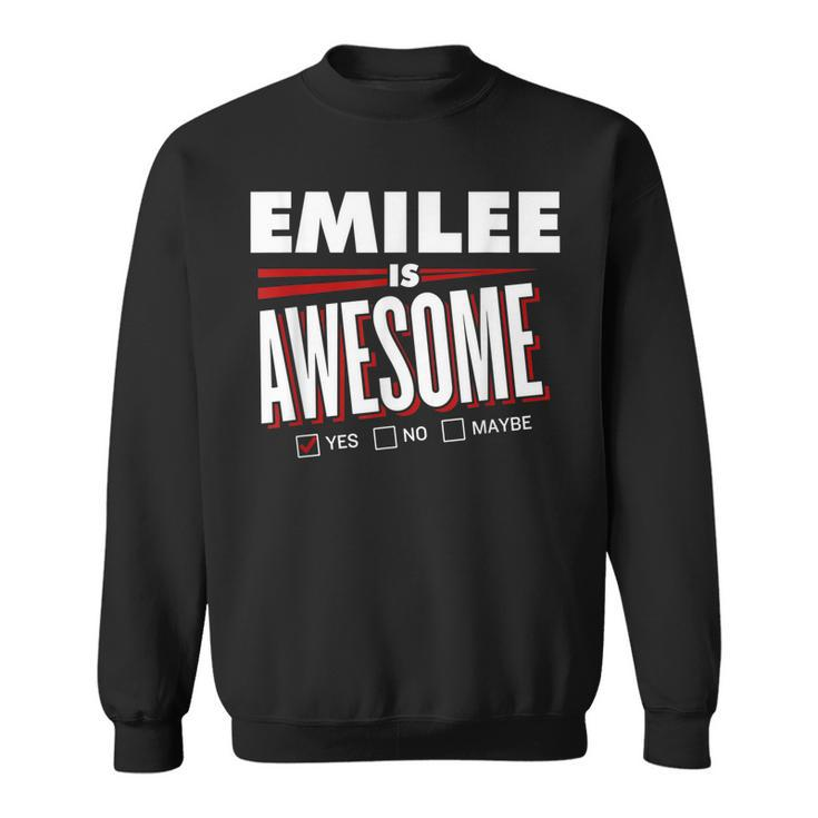 Emilee Is Awesome Family Friend Name Funny Gift Sweatshirt