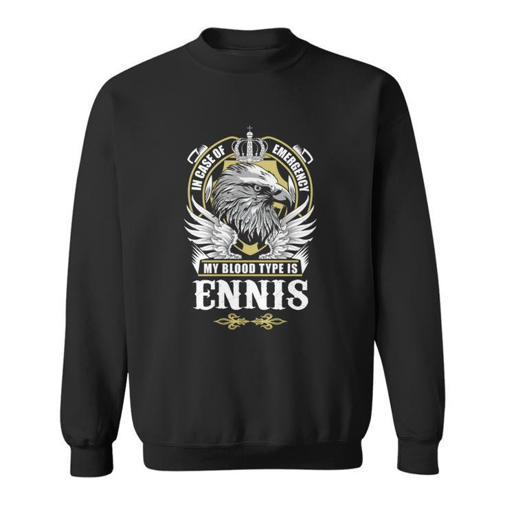 Ennis Name  - In Case Of Emergency My Blood Sweatshirt