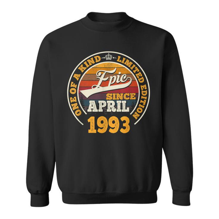 Epic Since April 1993 30Th Birthday  30 Years Old  Sweatshirt