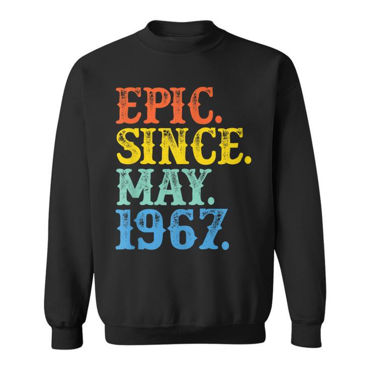 Epic Since May 1967 Birth Year Classic Legendary Original  Sweatshirt