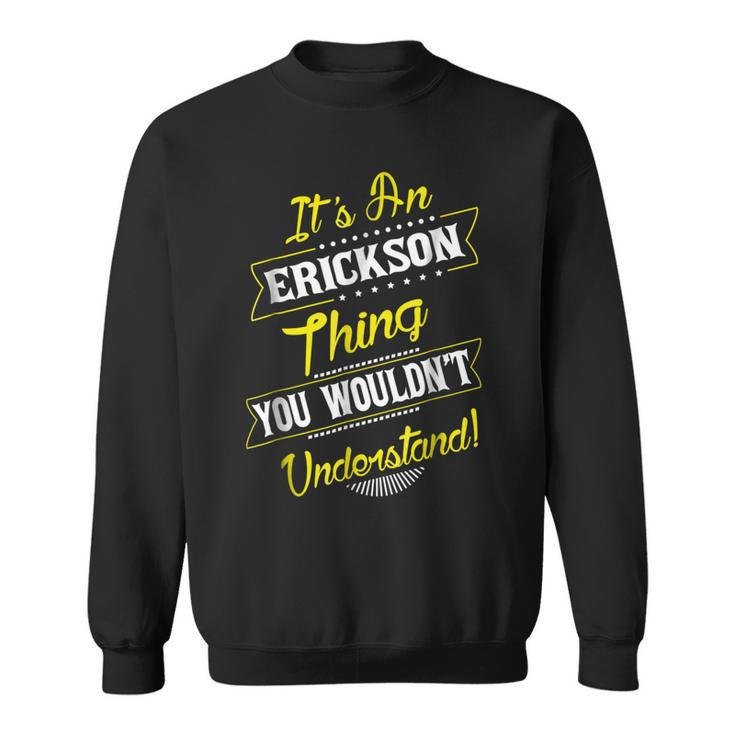 Erickson Thing Family Name Reunion Surname TreeSweatshirt