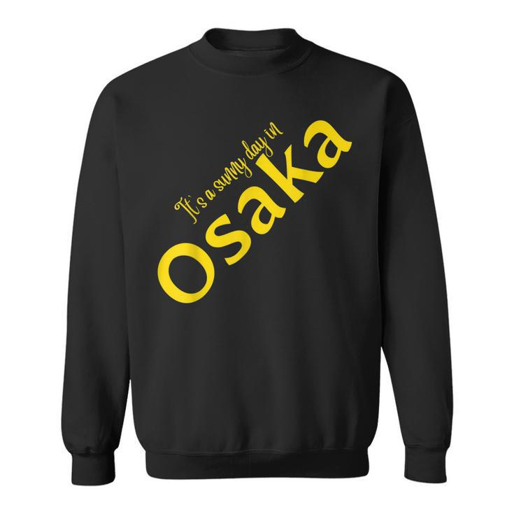 Es Ist Ein Sonniger Tag In Osaka V2 Sweatshirt