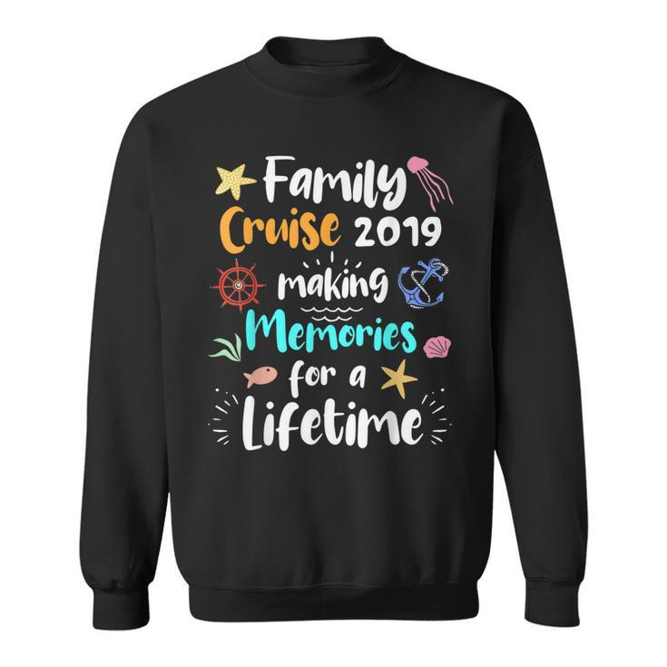 Family Cruise 2019  Ocean Ship Cruising Squad Sweatshirt