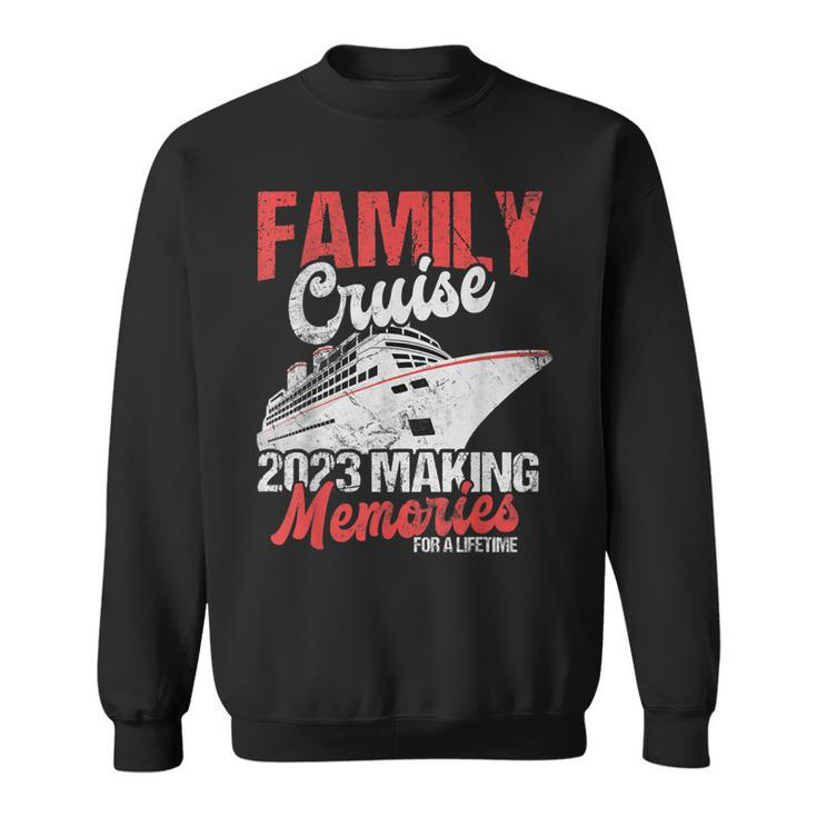 Family Cruise 2023  Funny Vacation Party Trip Ship  Sweatshirt
