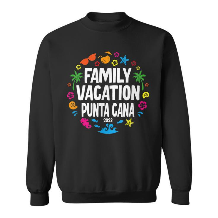 Family Vacation Punta Cana 2023  Sweatshirt