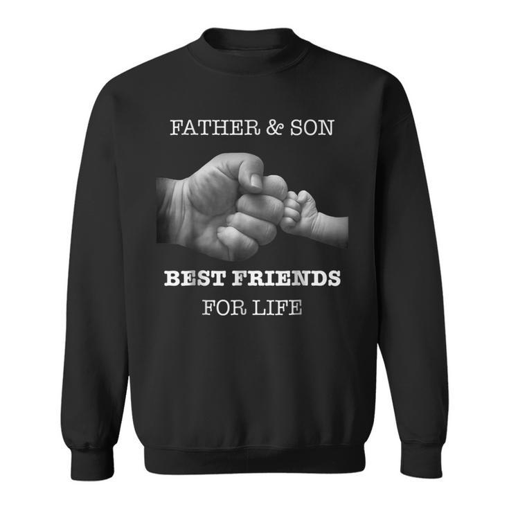 Father And Son Best Friends For Life Dad Parent Sweatshirt