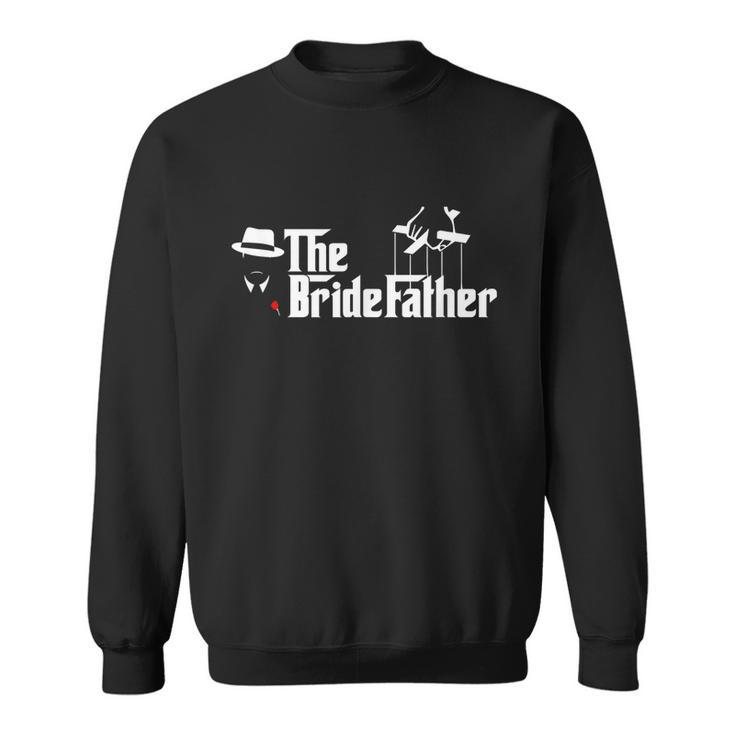 Father Of The Bride The Bridefather Sweatshirt
