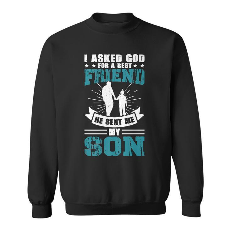 Father’S Day Best Friend Daddy Father Papa Graphic From Son   Sweatshirt