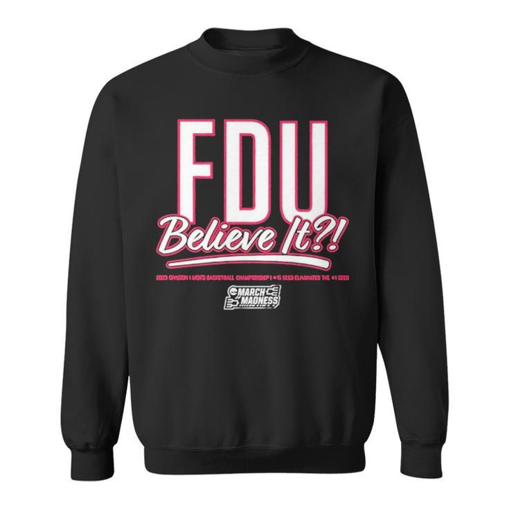 Fdu Knight Believe It March Madness  Sweatshirt