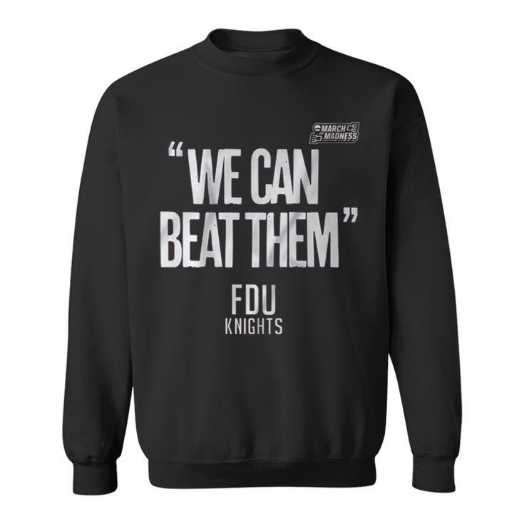 Fdu Knight We Can Beat Them 2023 Men’S Basketball March Madness Sweatshirt