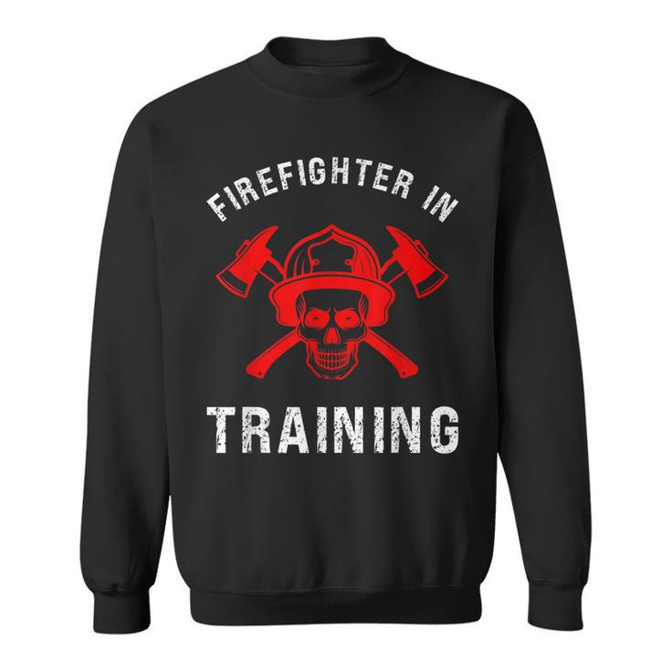 Firefighter In Training Future Fireman Fire Academy Sweatshirt