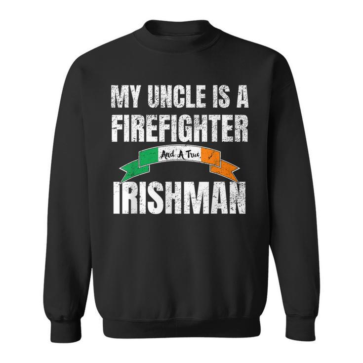 Firefighter St Paddy True Irishman Best Uncle Gift Sweatshirt
