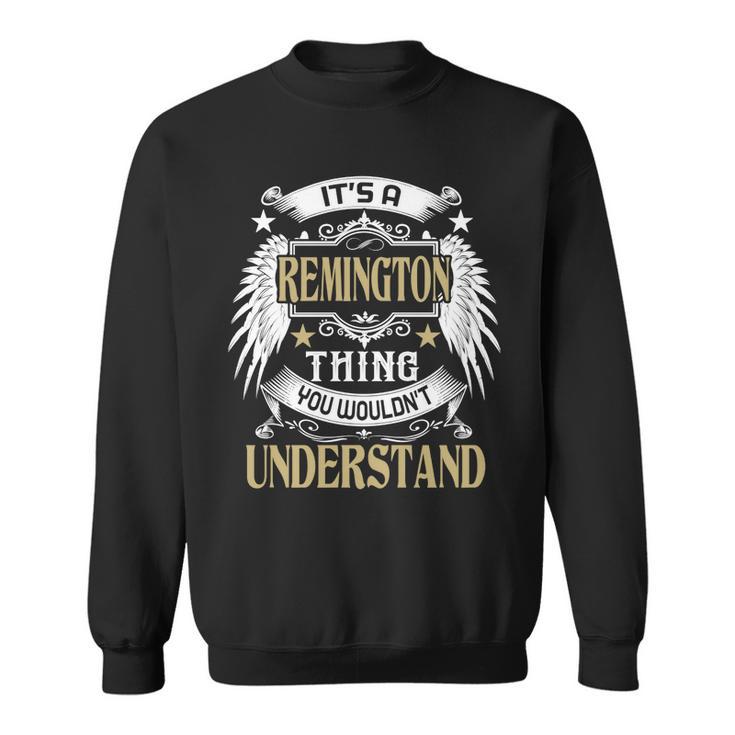 First Last Name Its Remington Thing Sweatshirt Seseable CA