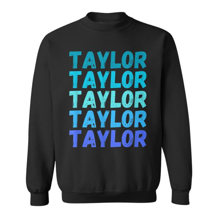 First Name Taylor - Colorful Modern Repeated Text Retro  Sweatshirt