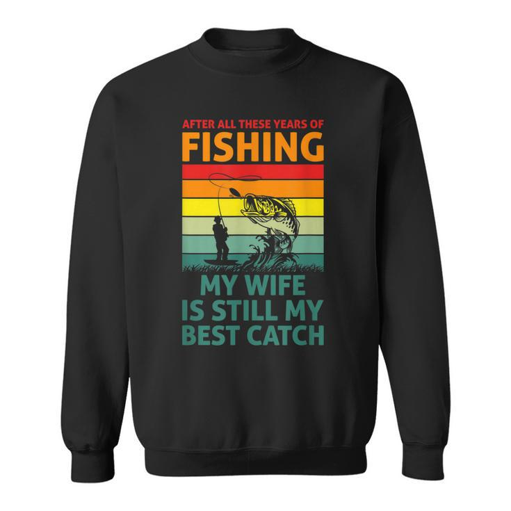 Fishing Lover Fisherman Best Fisher Ever Fish Catcher Sweatshirt