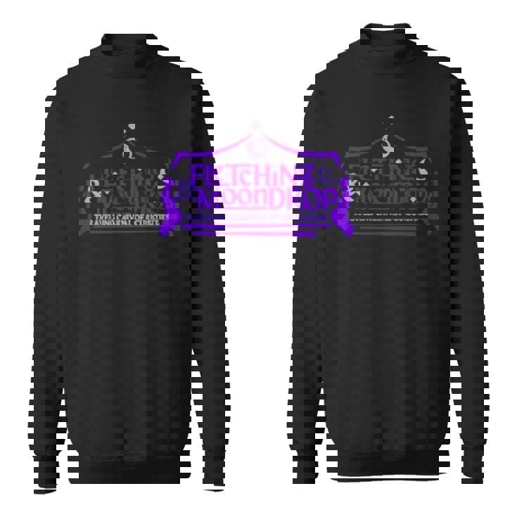 Fletching And Moondrop Traveling Carnival Of Curiosities Sweatshirt