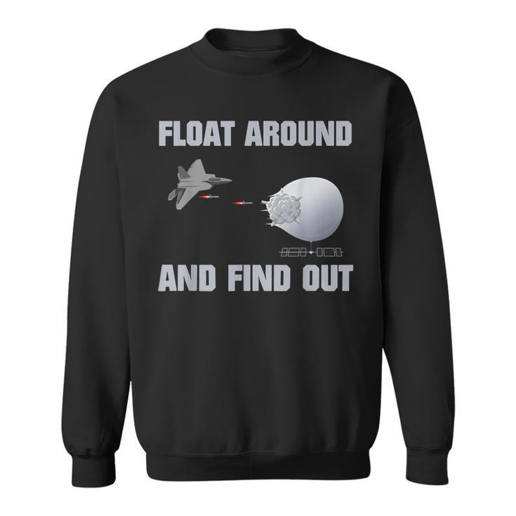 Float Around Find Out  Sweatshirt