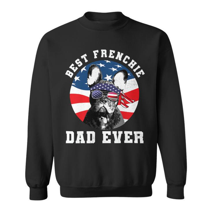 French Bulldog Frenchie Dog Mens Best French Bulldog Dad Ever Dog Lover Usa Flag 373 Frenchies Sweatshirt
