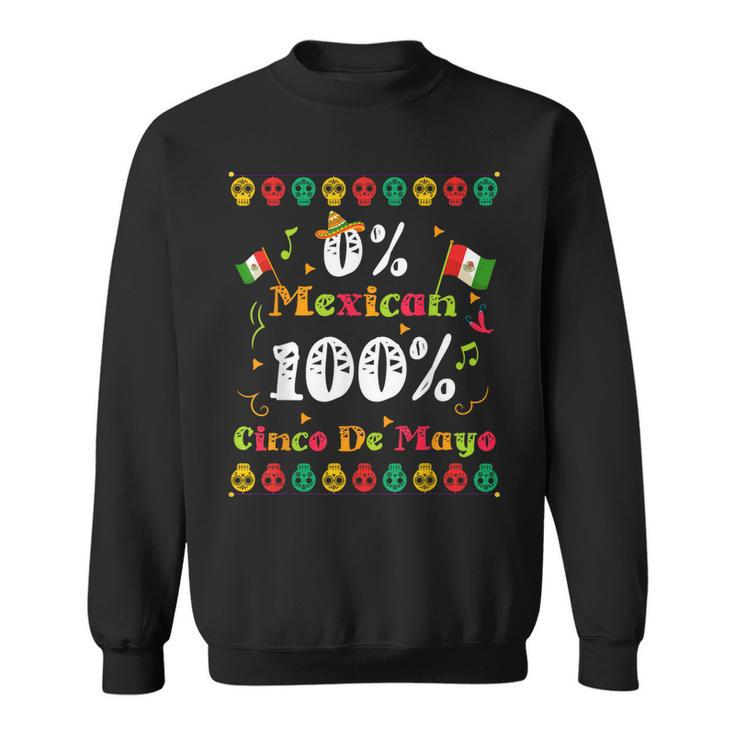Funny 0 Mexican 100 Cinco De Mayo Mexican Fiesta Sweatshirt