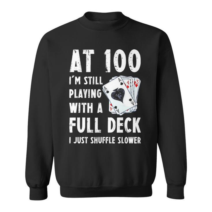 Funny 100Th Birthday Gift 100 Year Old Cards Sweatshirt