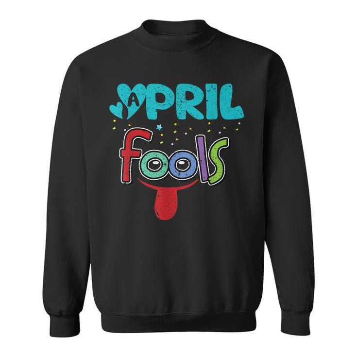 Funny April Fools Day April 1St Prank Vintage  Sweatshirt