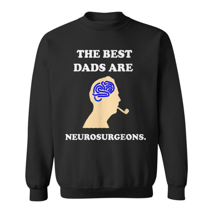 Funny Best Dad Neurosurgeon  Brain Doctor Gift Sweatshirt