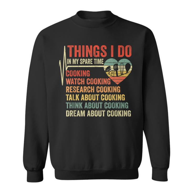Funny Chef Cook Heartbeat Things I Do In My Time Cooking  Sweatshirt