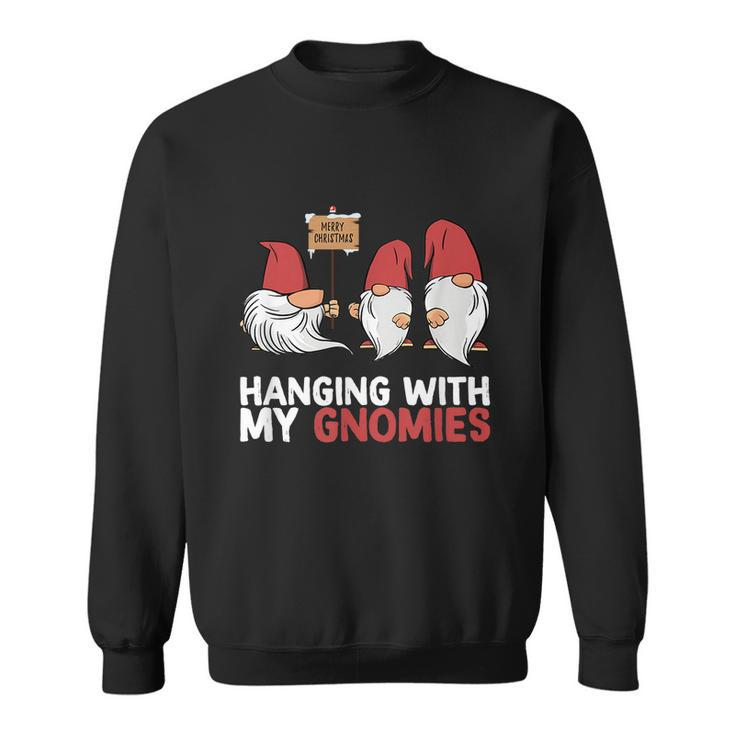 Funny Christmas Hanging With My Gnomies Gnomes Merry Christmas Eve Sweatshirt