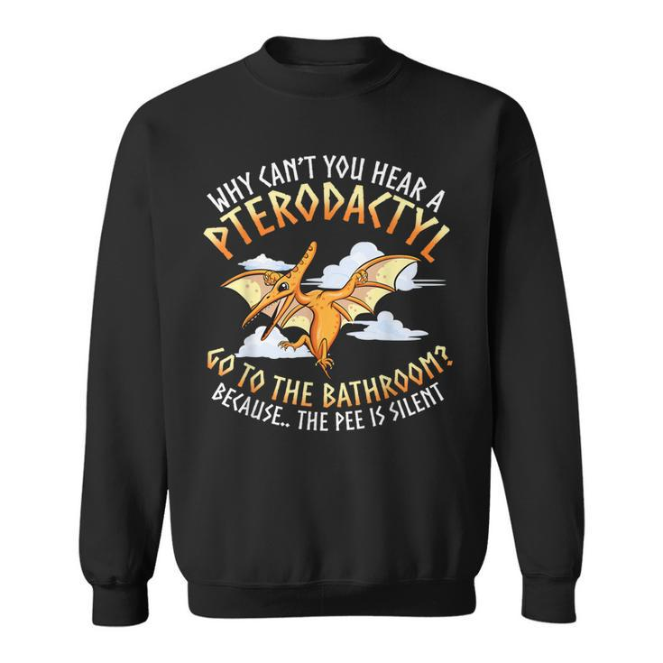 Funny Dinosaur Joke - Flying Pterodactyl Dino Graphic  Men Women Sweatshirt Graphic Print Unisex