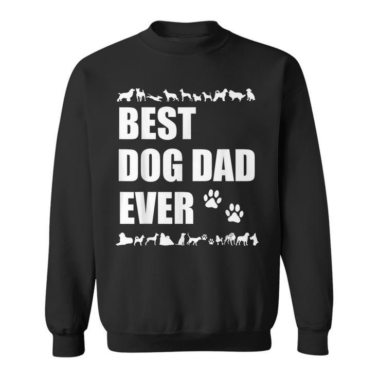 Funny Dog Quote  Best Dad Ever Doggy Father Sweatshirt