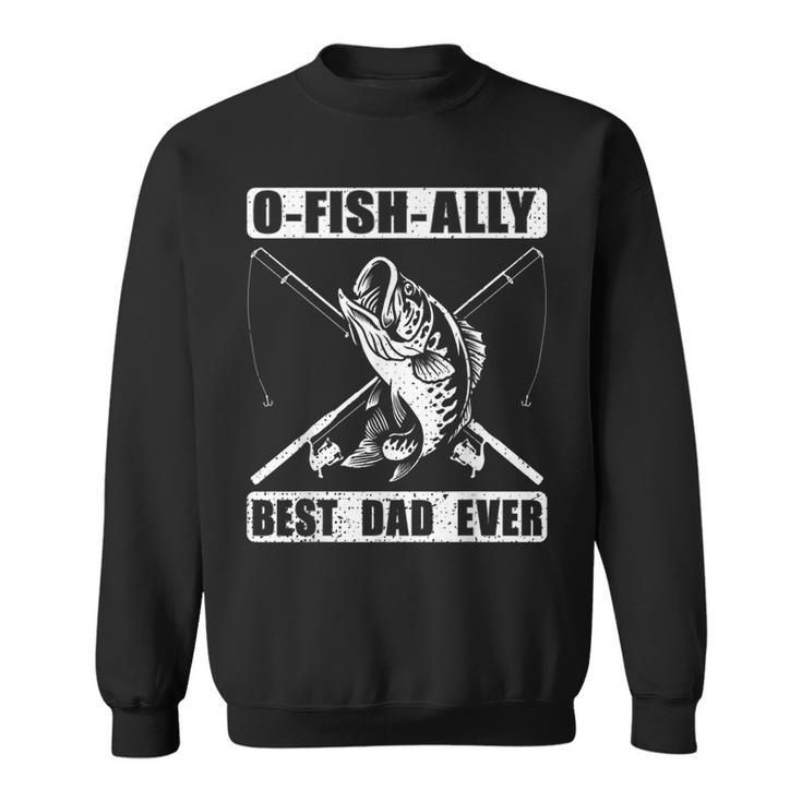 Funny Fishing Dad Fisherman Best Dad Ever Fish Man Sweatshirt