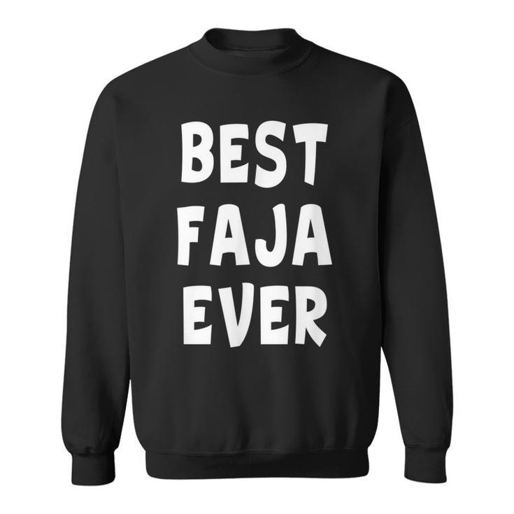 Funny Gift For Dad Best Faja Ever Sweatshirt