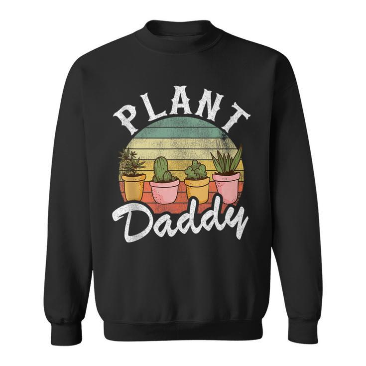 Funny Landscaper Gardener Dad Plants Expert Plant Daddy  Sweatshirt