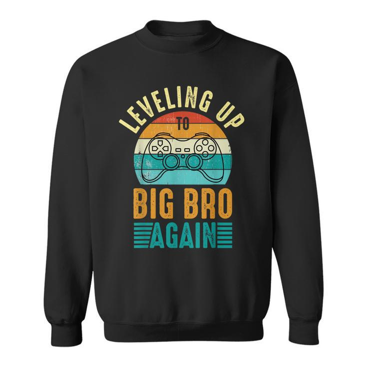 Funny Leveling Up To Big Bro Again Vintage Big Brother Again Sweatshirt