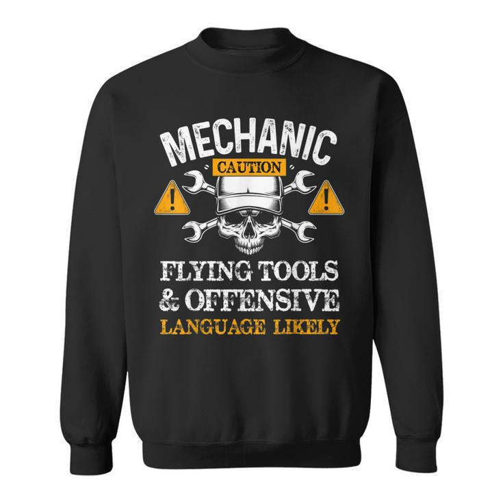 Funny Mechanic Caution Flying Tools And Offensive Language Sweatshirt