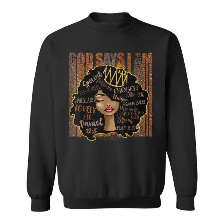 Funny Melanin Vintage Afro God Says I Am Black History Month  V3 Sweatshirt