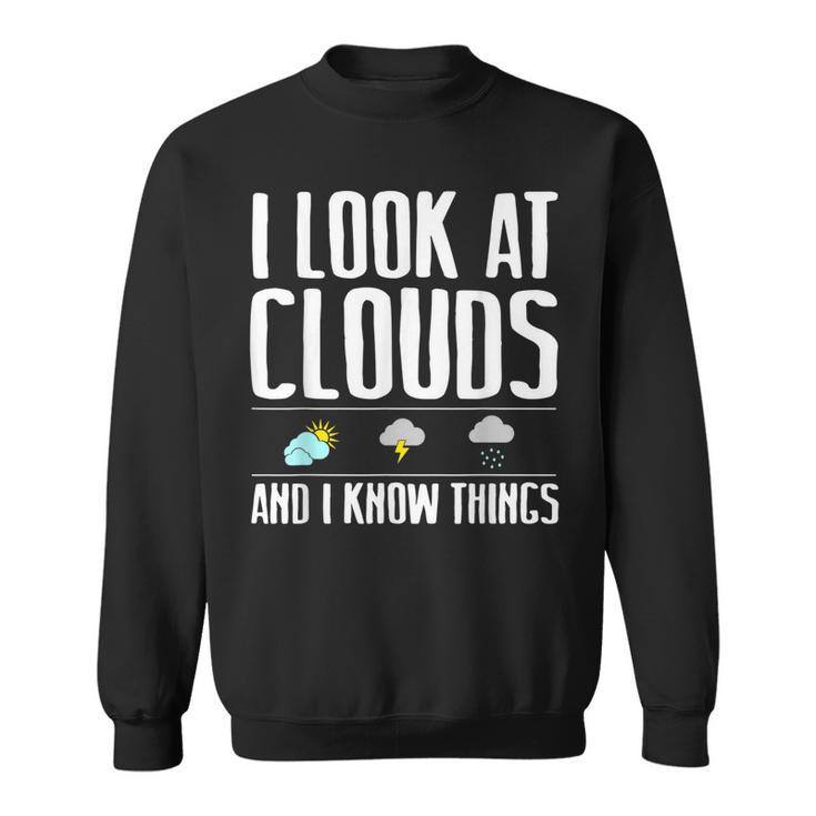 Funny Meteorologist Gift Cool Chaser Weather Forecast Clouds  Sweatshirt
