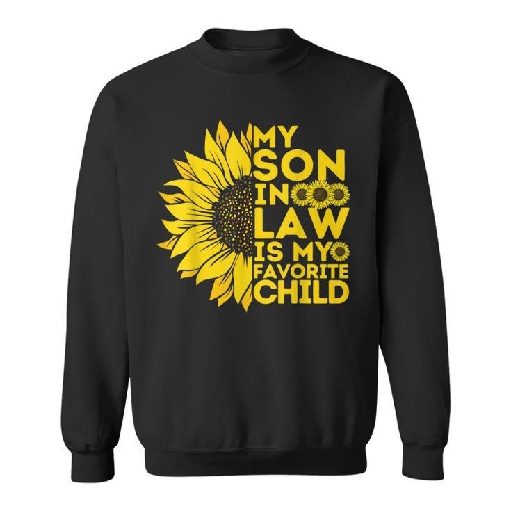 Funny My Son In Law Is My Favorite Child Funny Family Humor  Sweatshirt