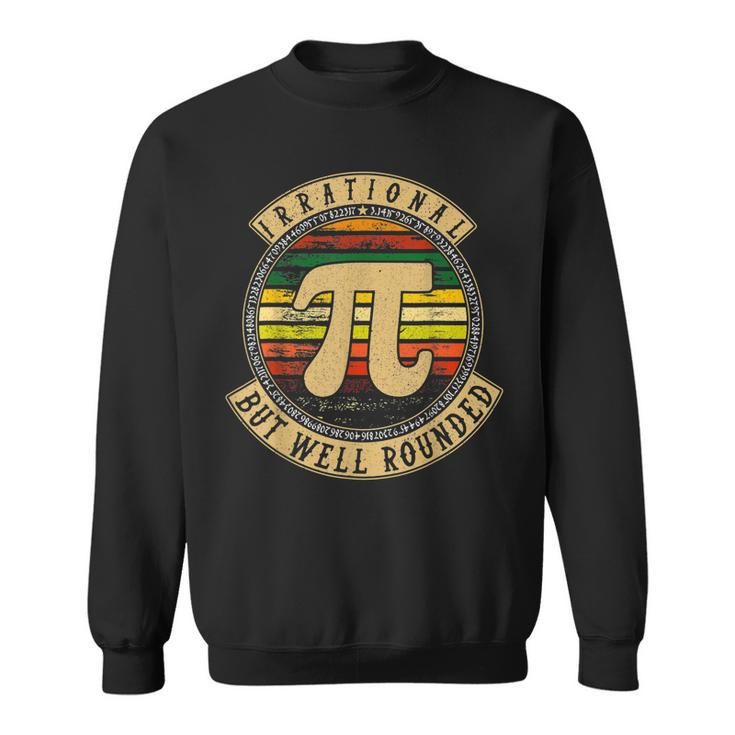 Funny Pi Day & Math Lover Geek Nerd Irrational Rounded Sweatshirt