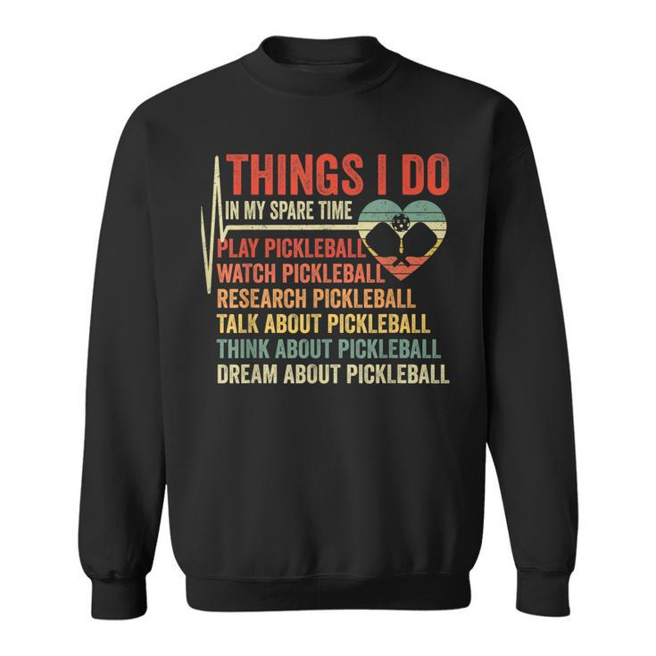 Funny Pickleball Heartbeat Things I Do In My Spare Time  Sweatshirt