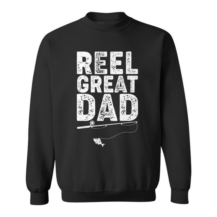Funny Reel Great Dad Fishing Sweatshirt