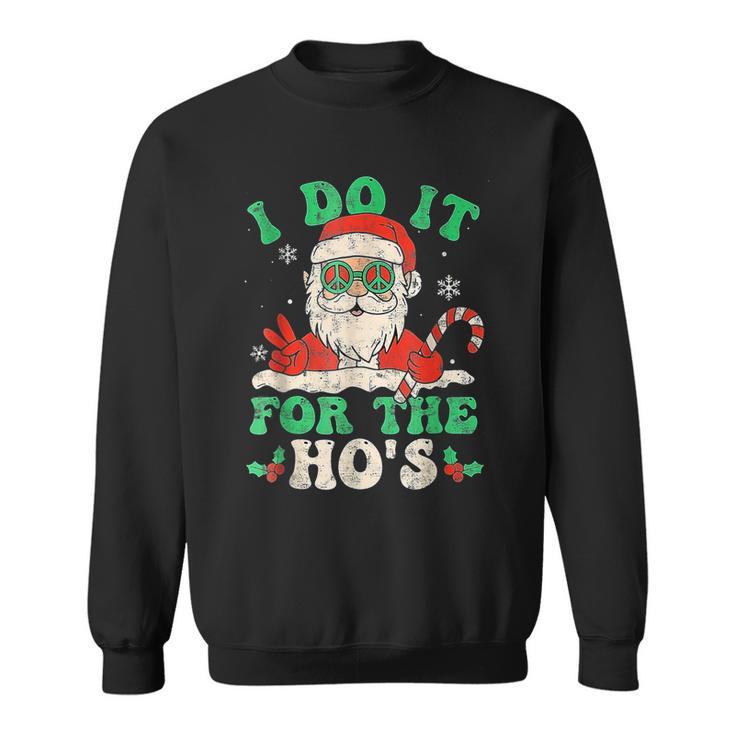 Funny Santa I Do It All For The Hos Christmas Funny Xmas Men Women Sweatshirt Graphic Print Unisex