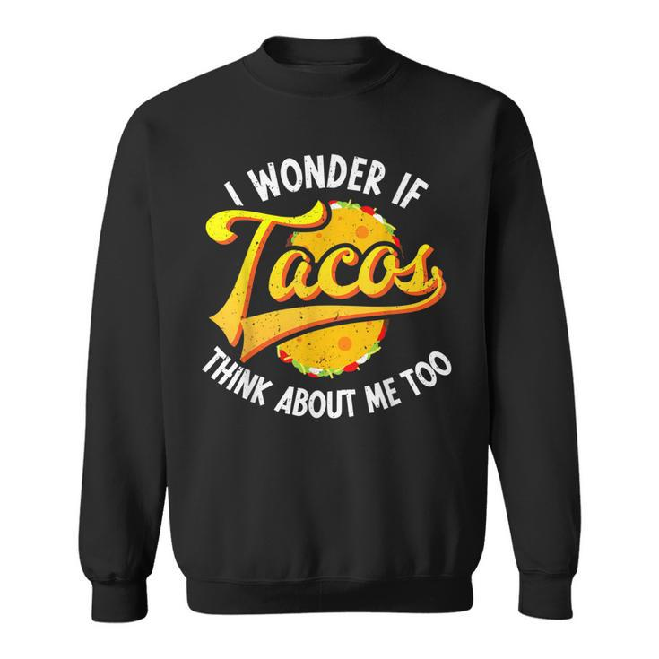 Funny Taco  Taco Lover  Mexican Food Lover  Sweatshirt