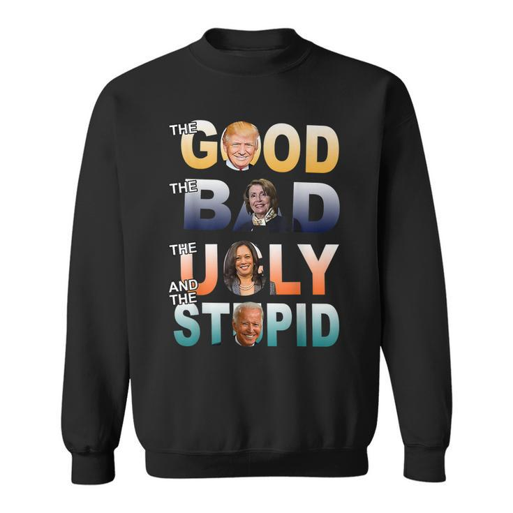 Funny Trump 2024 The Good The Bad The Stupid Anti Biden Gift Sweatshirt