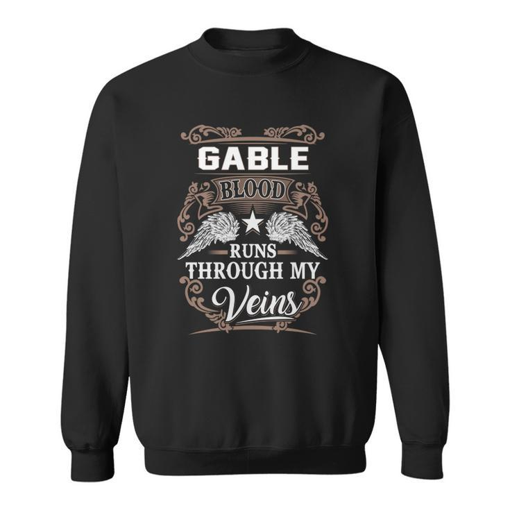 Gable Name  - Gable Blood Runs Through My V Sweatshirt